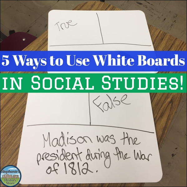 These are 5 of my favorite ways to use white boards in social studies!
